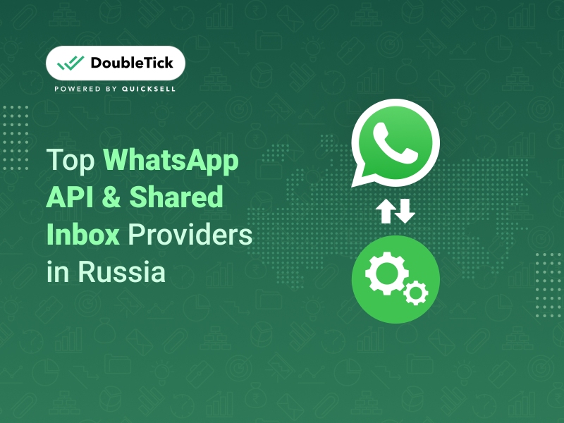 Top 10 WhatsApp Business API & Shared Inbox Providers in Russia - 2024 Edition