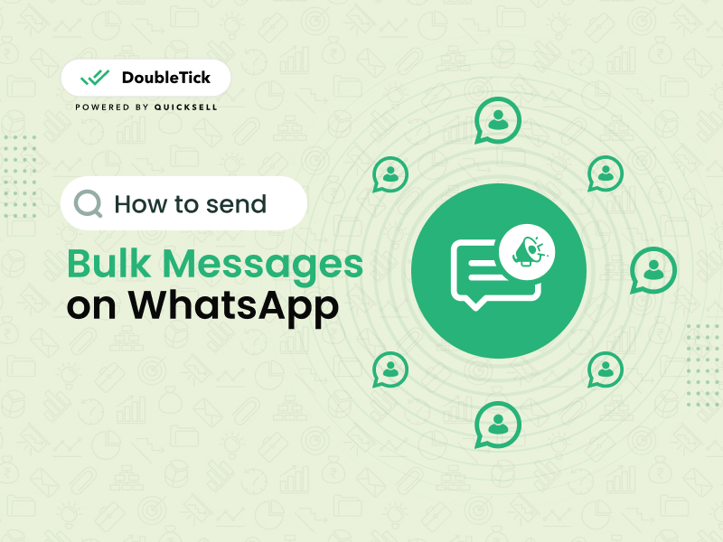 WhatsApp Marketing Made Easy- Learn How to Send Bulk Messages on WhatsApp