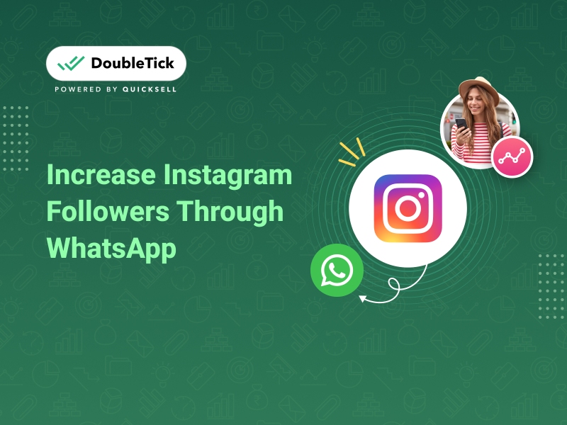 Harnessing WhatsApp: The Power Tool to Skyrocket Your Instagram Followers