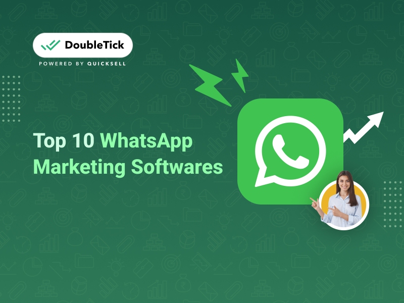 10 Must-Try WhatsApp Marketing Software for Your Business