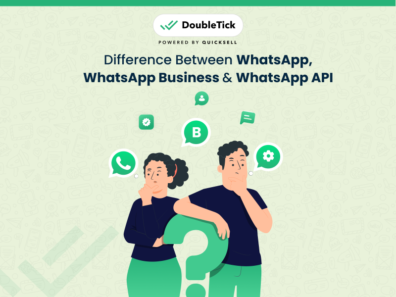 Decoding the Difference Between WhatsApp, WhatsApp Business and WhatsApp Business API