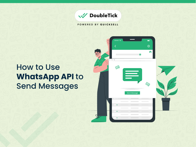 How to Leverage the WhatsApp API to Send Messages